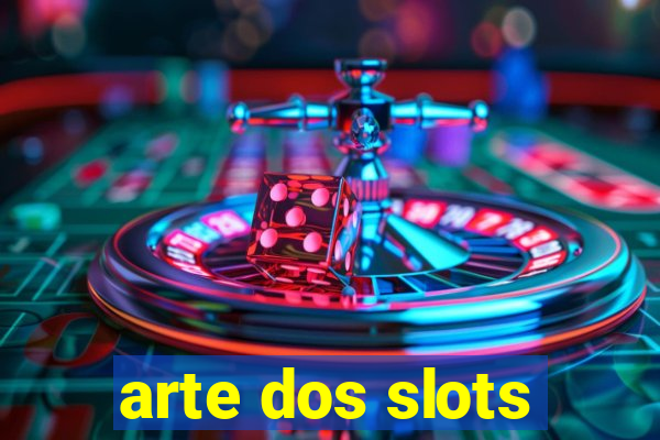 arte dos slots